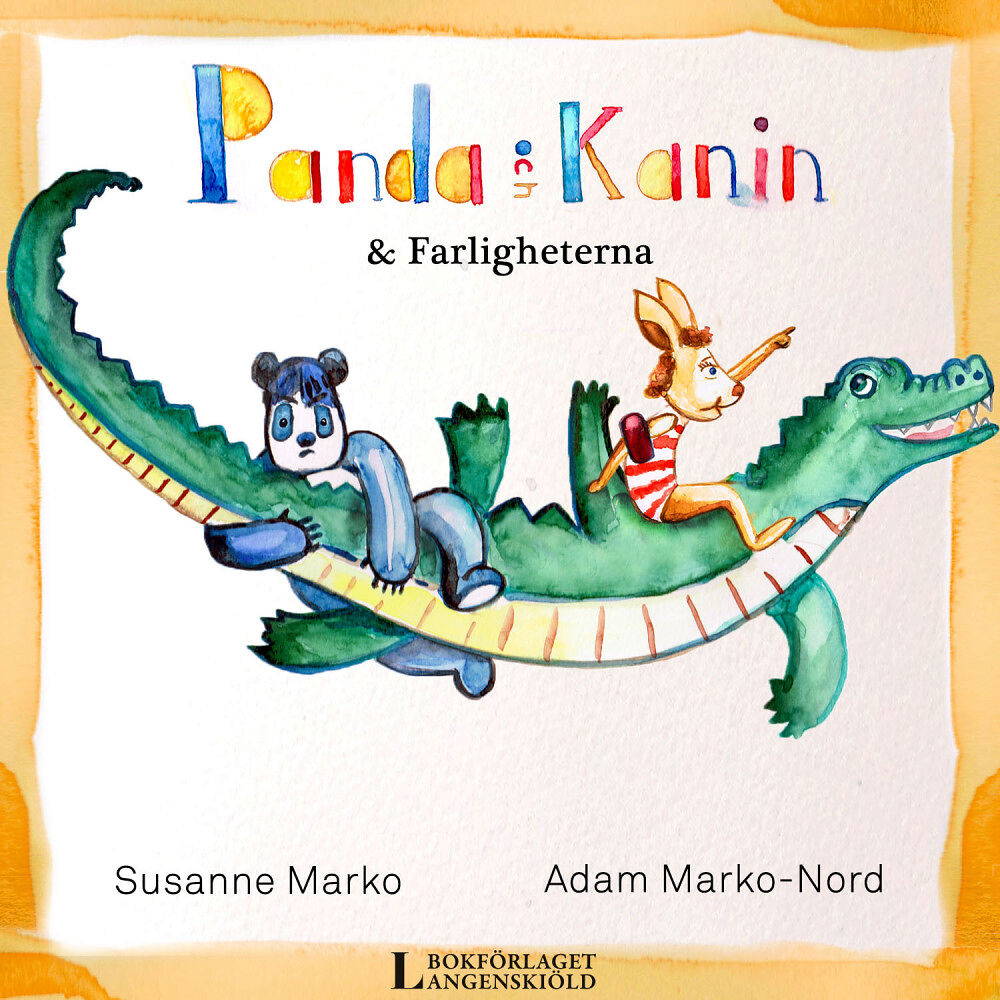 Susanne Marko Panda och Kanin & farligheterna (inbunden)