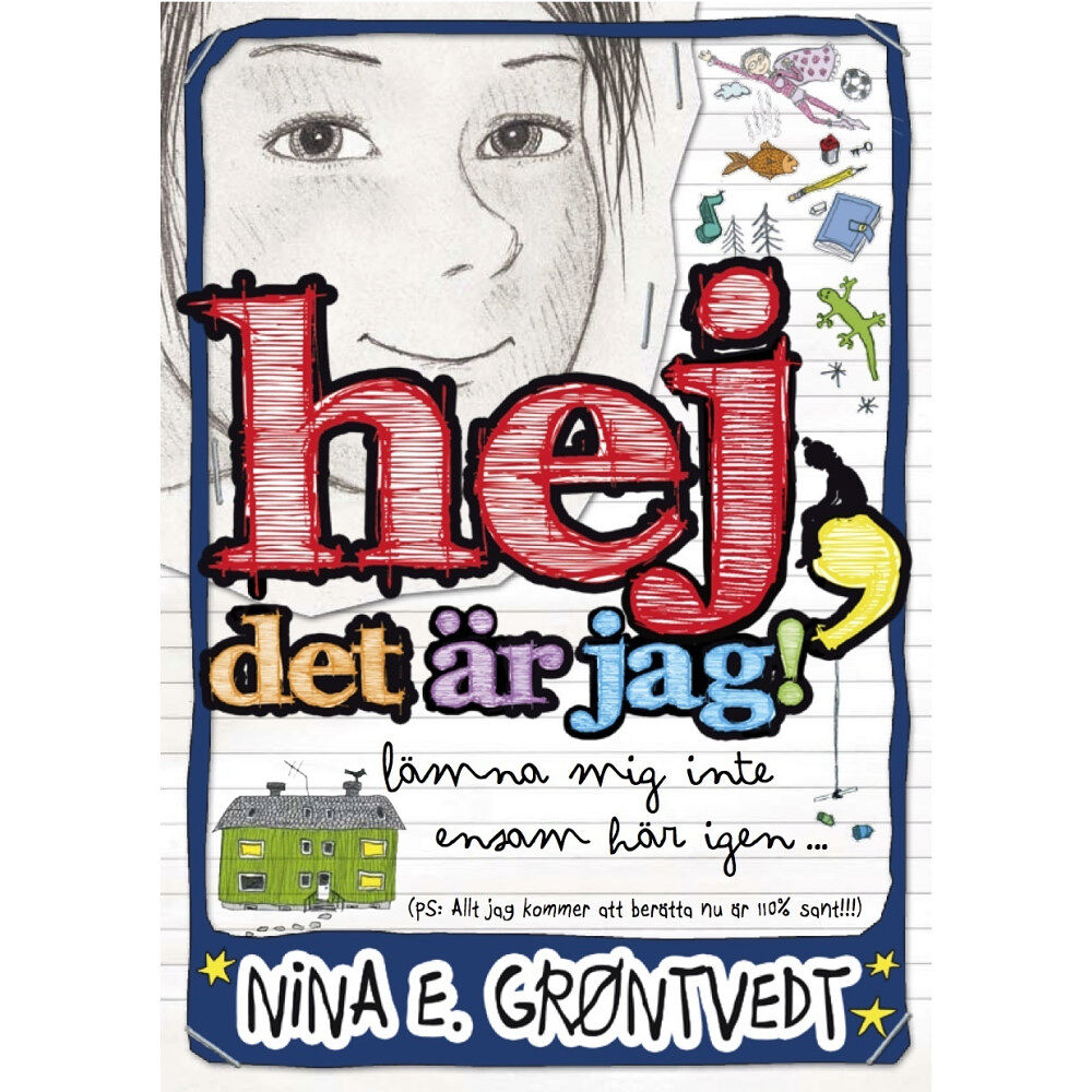 Nina Elisabeth Gröntvedt Hej, det är jag! : lämna mig inte ensam här igen- : (PS: allt jag kommer att berätta nu är 110 % sant!!!) (bok, kartonna...