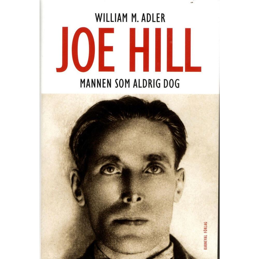 William M. Adler Joe Hill : mannen som aldrig dog (inbunden)