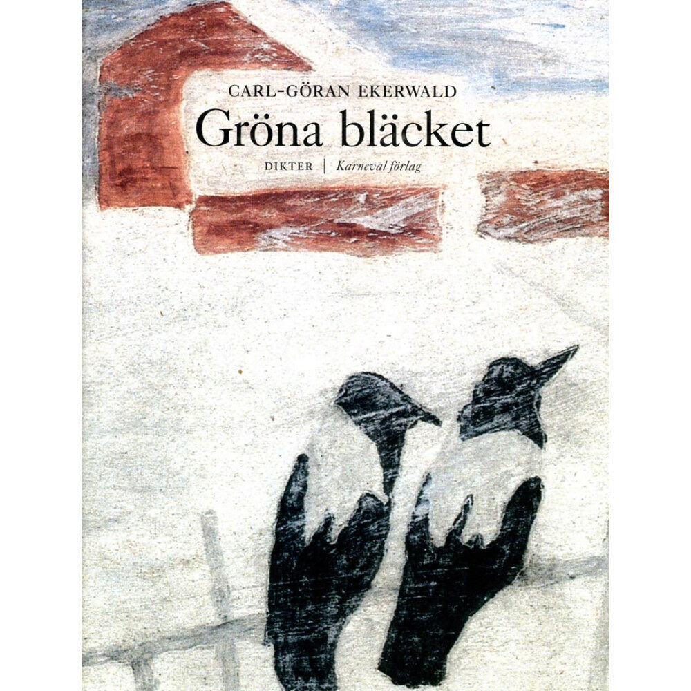 Carl-Göran Ekerwald Gröna bläcket : dikter (inbunden)