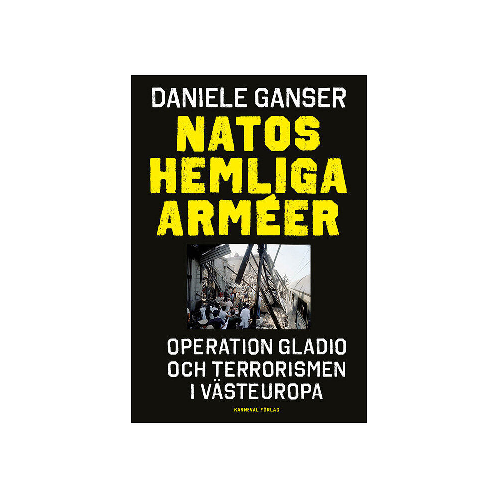 Daniele Ganser Natos hemliga arméer : Operation Gladio och terrorismen i västeuropa (inbunden)