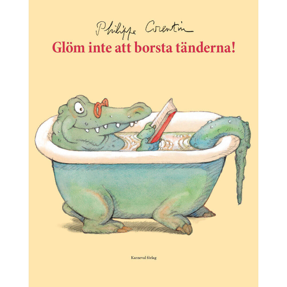 Philippe Corentin Glöm inte att borsta tänderna! (inbunden)