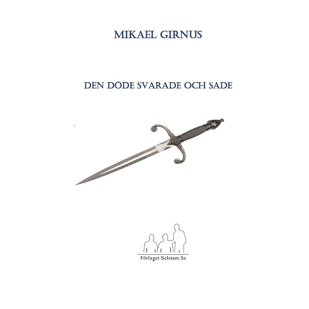 Mikael Girnus Den döde svarade och sade (inbunden)