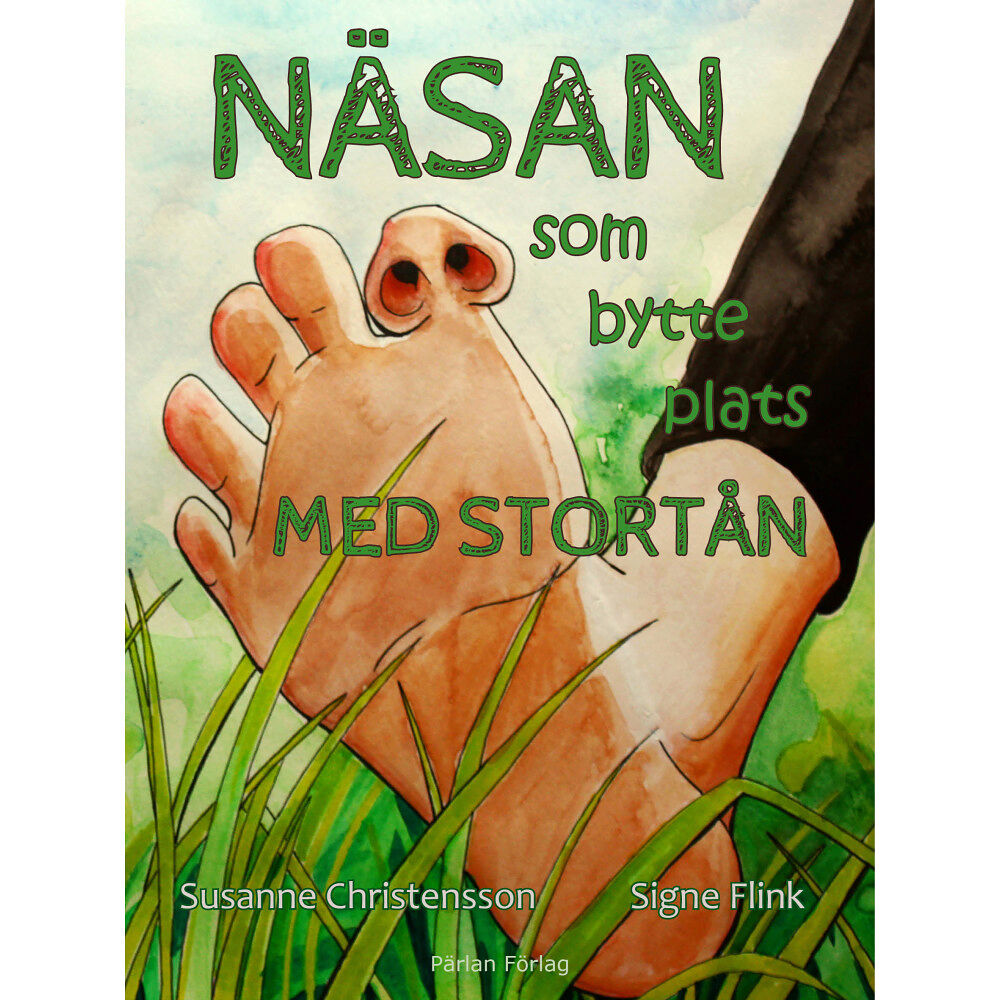 Susanne Christensson Näsan som bytte plats med stortån (inbunden)