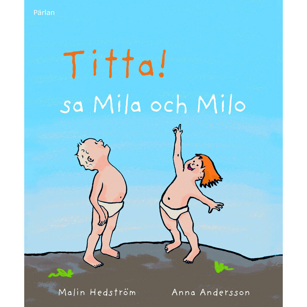Malin Hedström Titta! sa Mila och Milo (inbunden)