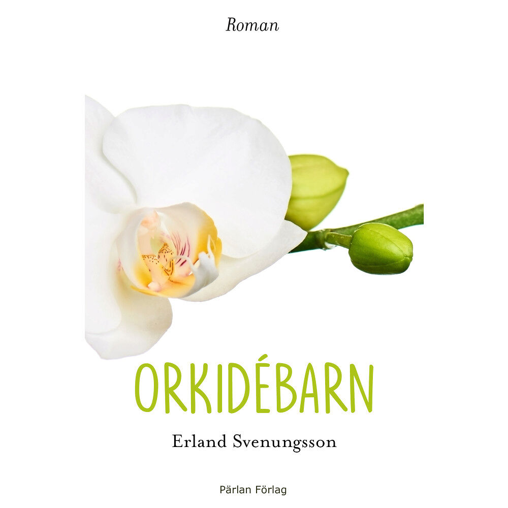 Erland Svenungsson Orkidébarn (inbunden)
