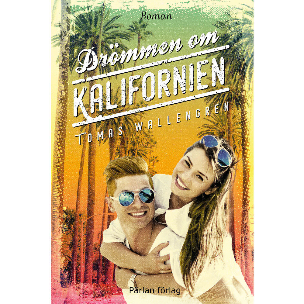 Tomas Wallengren Drömmen om Kalifornien (inbunden)