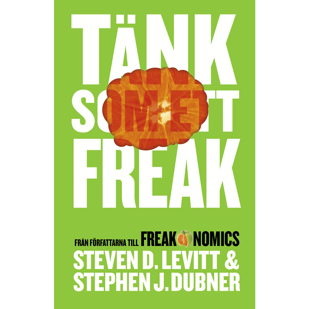 Steven D. Levitt Tänk som ett freak (inbunden)