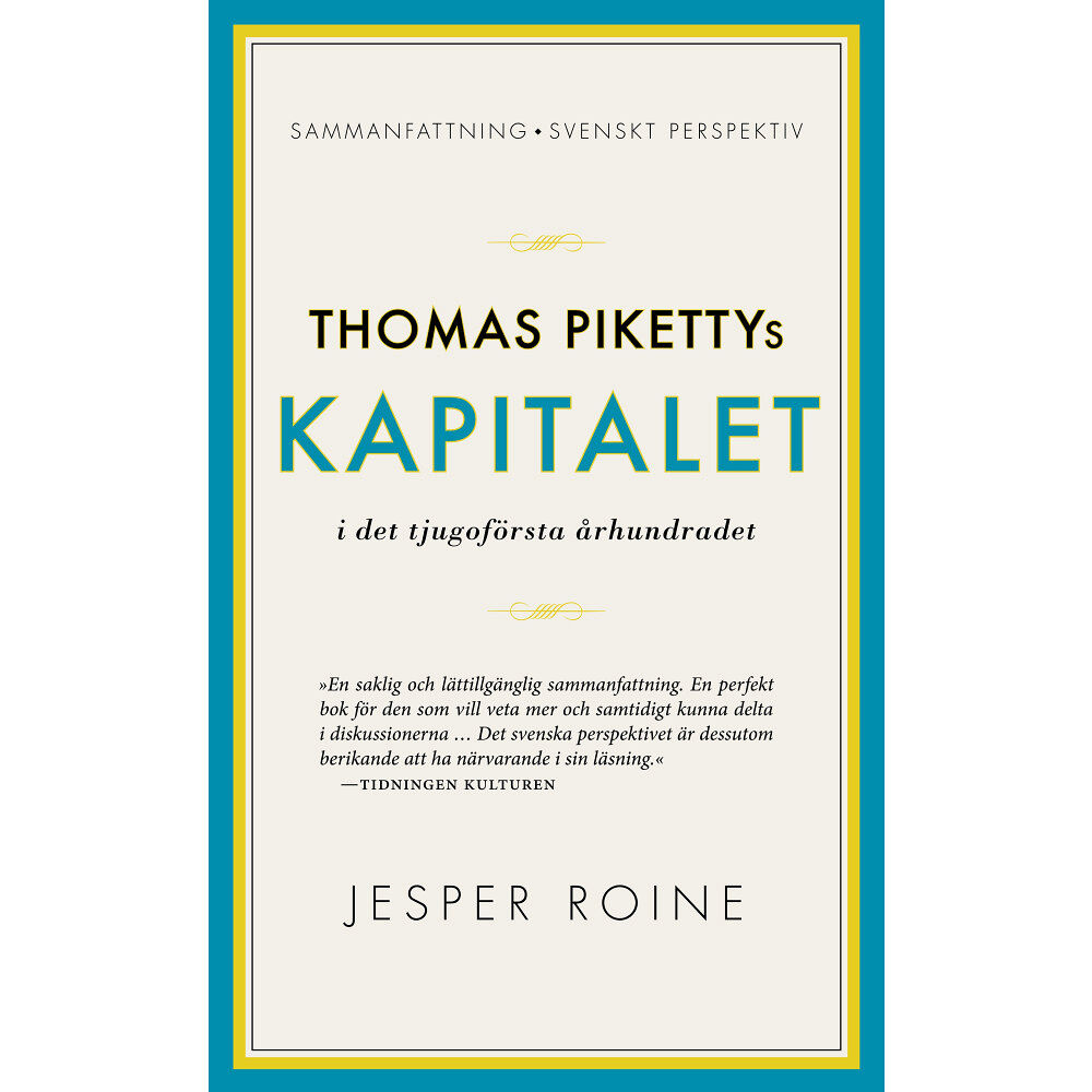 Jesper Roine Thomas Pikettys Kapitalet i det tjugoförsta århundradet : sammanfattning, svenskt perspektiv (pocket)