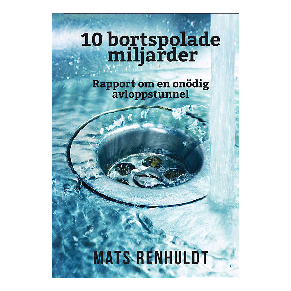 Mats Renhuldt 10 bortspolade miljarder (inbunden)