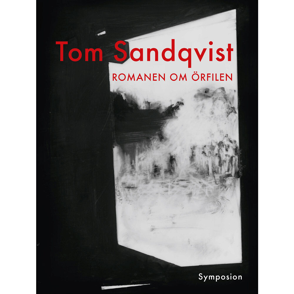 Tom Sandqvist Romanen om örfilen (inbunden)