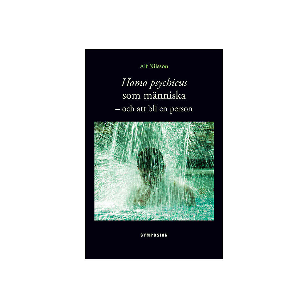 Alf Nilsson Homo psychicus som människa : och att bli en person (inbunden)