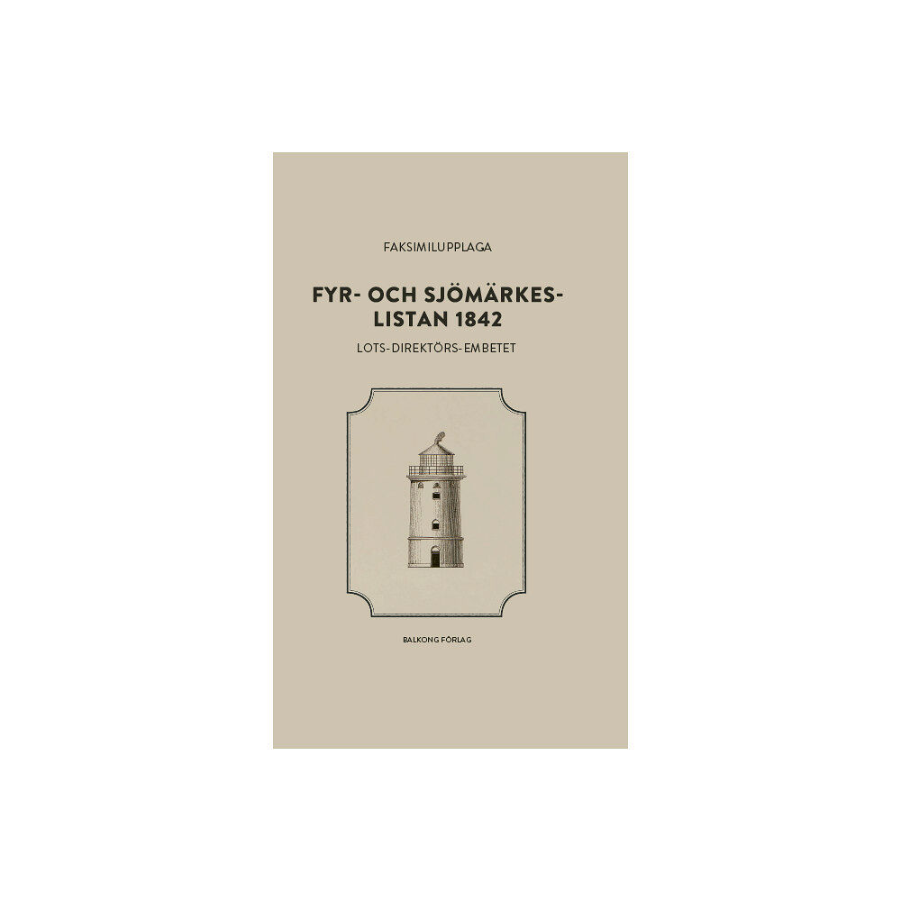 Balkong Förlag Fyr- och sjömärkeslistan 1842 (bok, kartonnage)