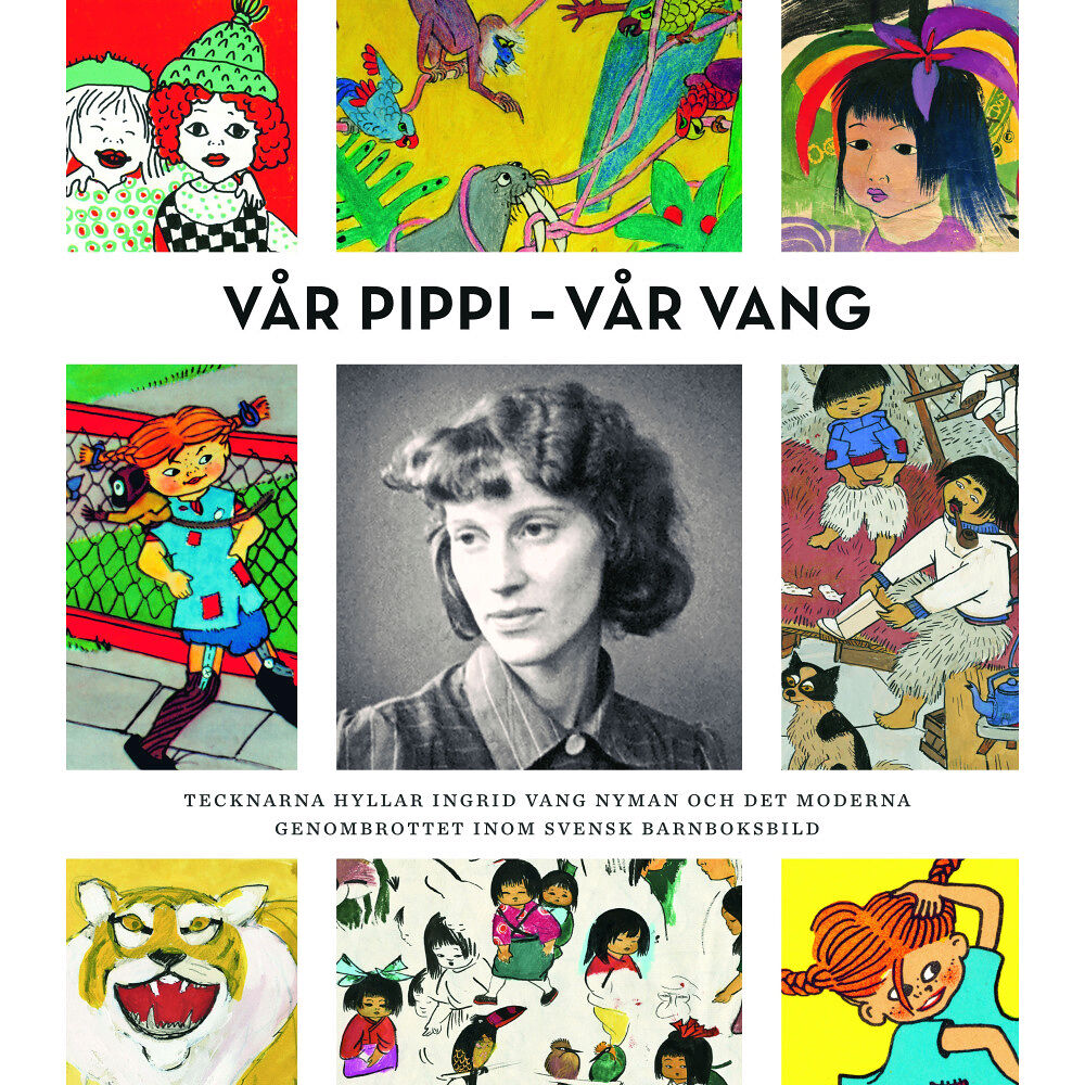 Salikon Förlag Vår Pippi - Vår Vang : tecknarna hyllar Ingrid Vang Nyman och det moderna genombrottet inom svensk barnboksbild (bok, da...