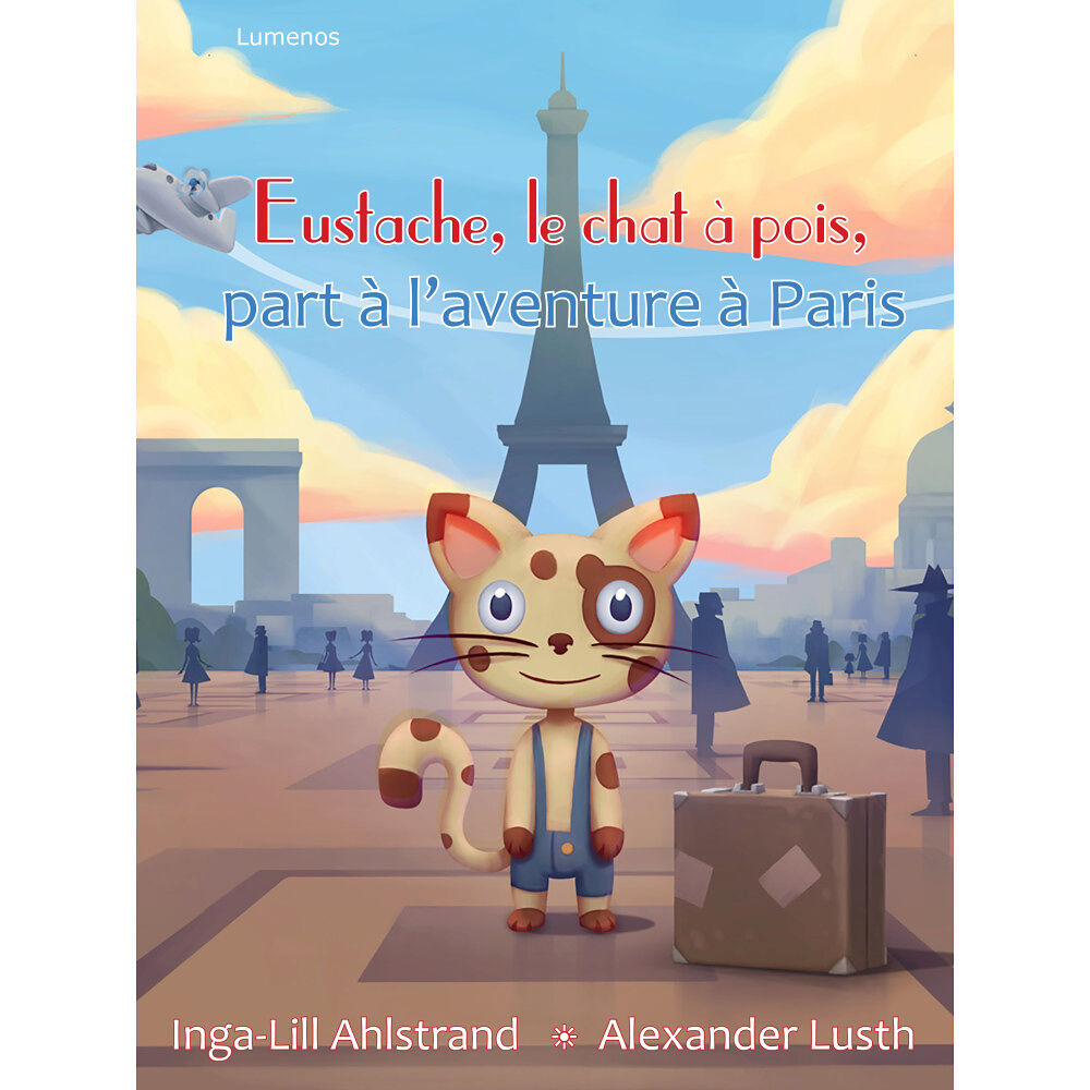 Inga-Lill Ahlstrand Eustache, le chat à pois, part à l’aventure à Paris (inbunden, fre)