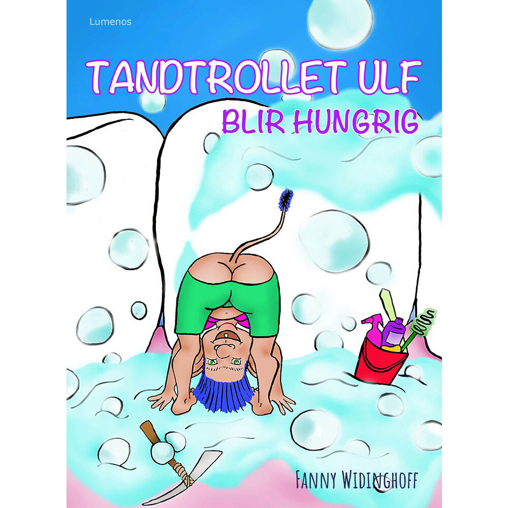 Fanny Widinghoff Tandtrollet Ulf blir hungrig (inbunden)