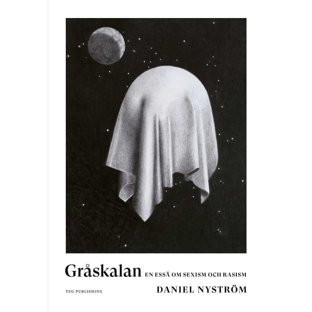 Daniel Nyström Gråskalan : en essä om sexism och rasism (bok, danskt band)