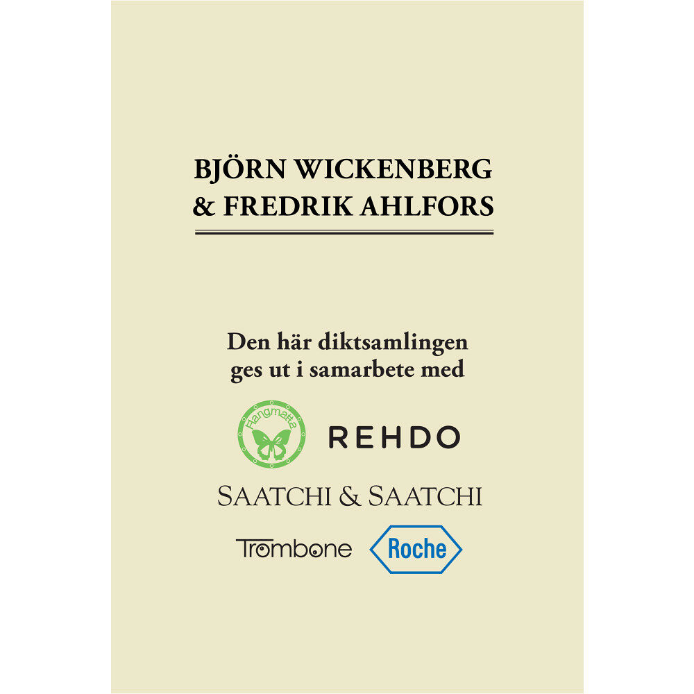 Björn Wickenberg Den här diktsamlingen ges ut i samarbete med... (bok, danskt band)