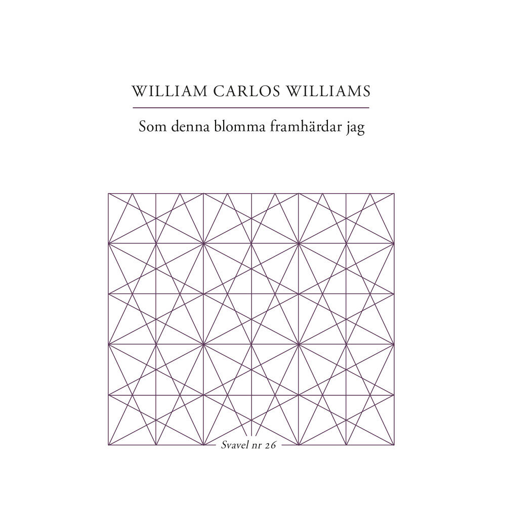 William Carlos Williams Som denna blomma framhärdar jag (häftad)