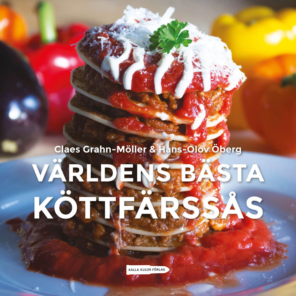 Claes Grahn-Möller Världens bästa köttfärssås (inbunden)