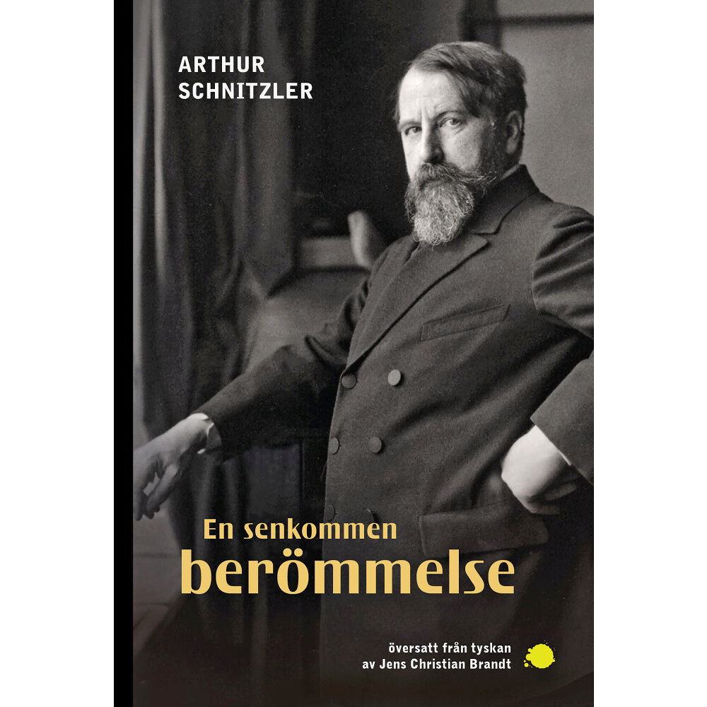 Arthur Schnitzler En senkommen berömmelse (bok, danskt band)