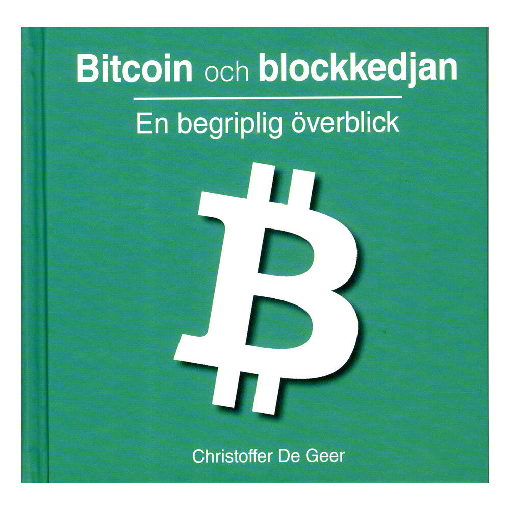 Christoffer De Geer Bitcoin och blockkedjan : en begriplig överblick (inbunden)
