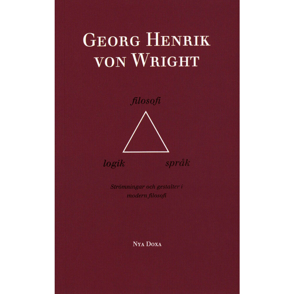 Georg Henrik von Wright Logik, filosofi och språk - Strömningar och gestalter i modern filososi (häftad)