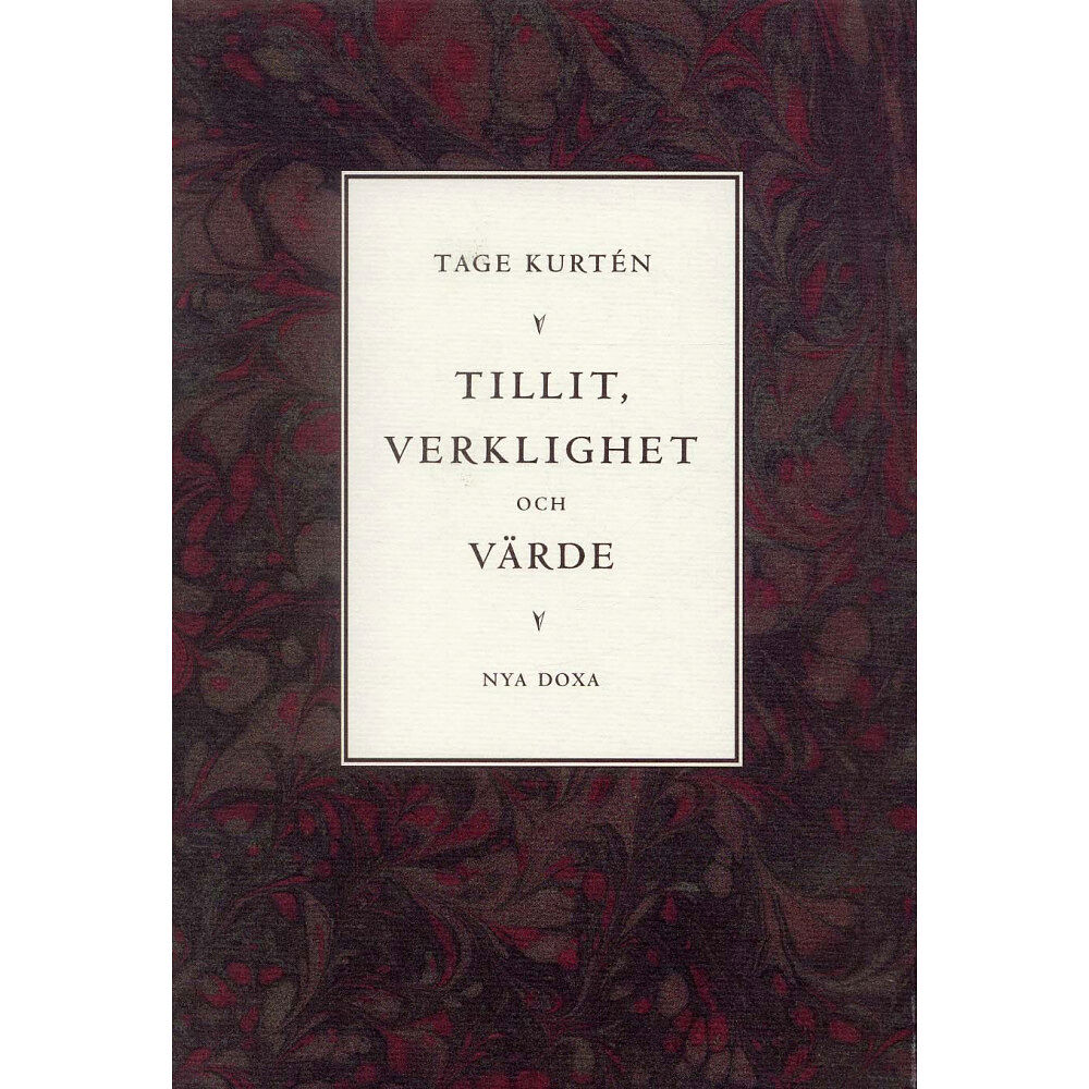 Tage Kurtén Tillit, verklighet och värde (inbunden)