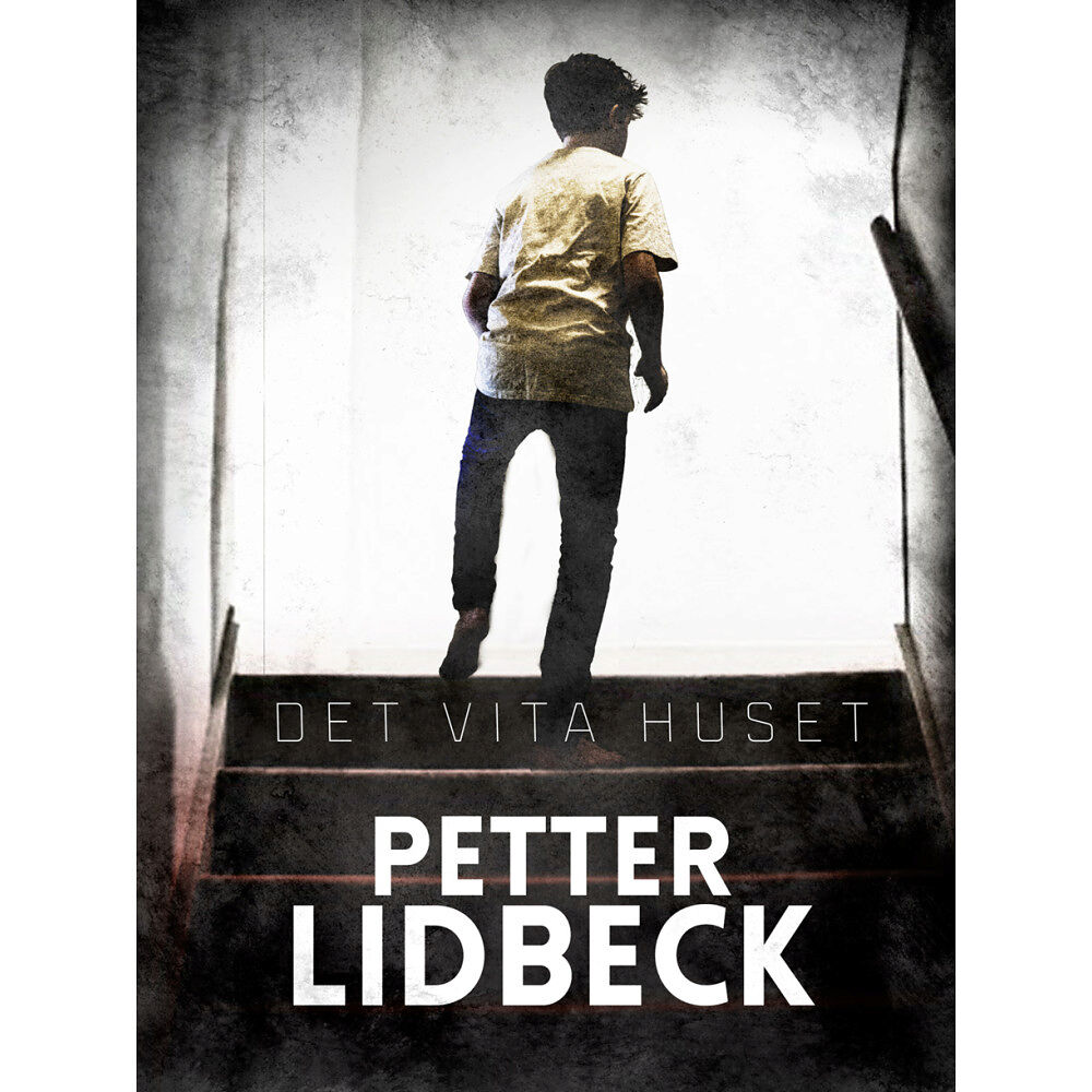 Petter Lidbeck Det vita huset (inbunden)