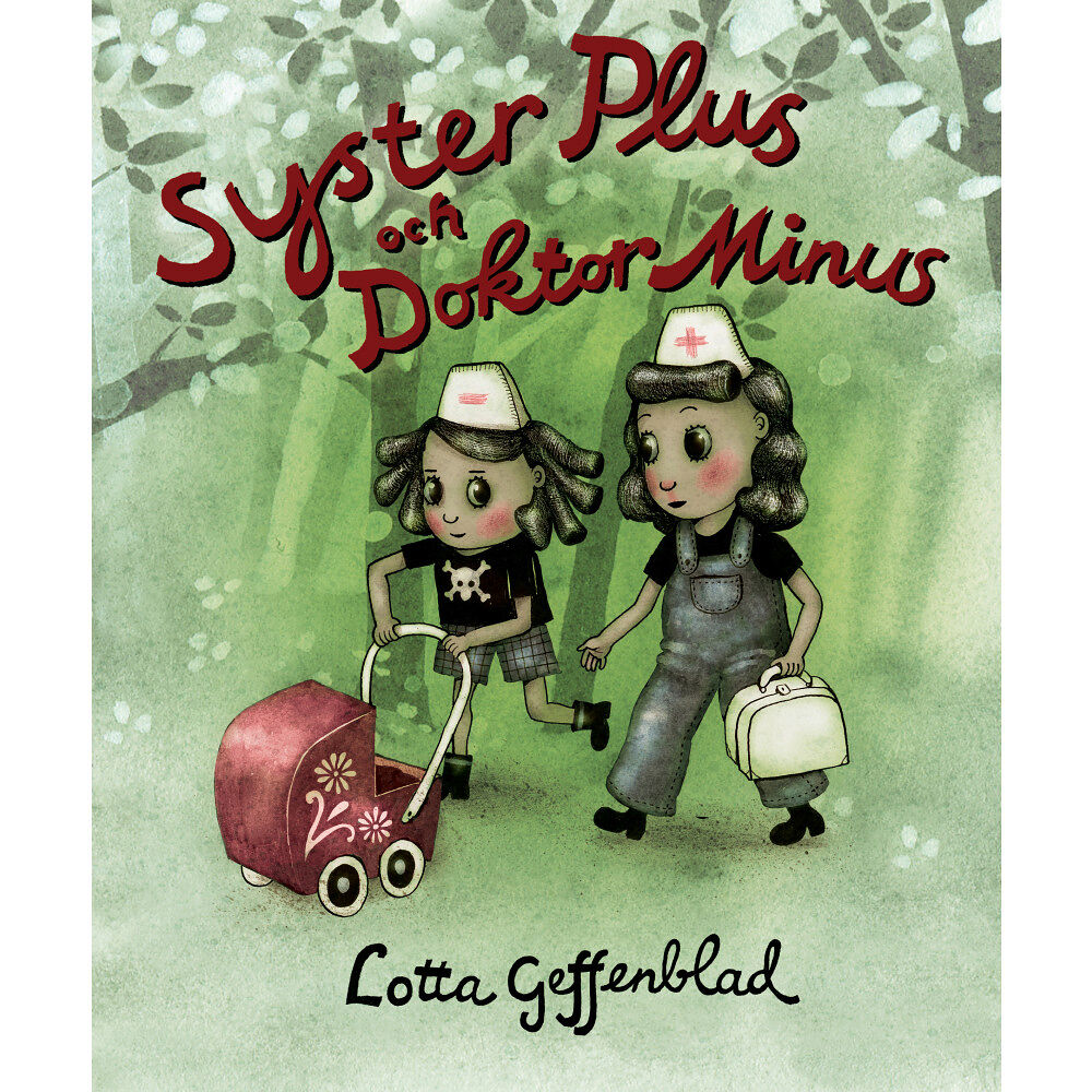 Lotta Geffenblad Syster Plus och Doktor Minus (inbunden)