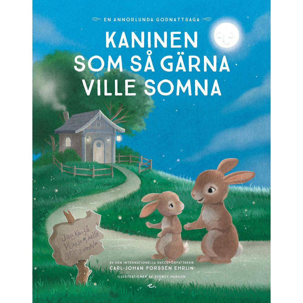 Carl-Johan Forssén Ehrlin Kaninen som så gärna ville somna : en annorlunda godnattsaga (inbunden)