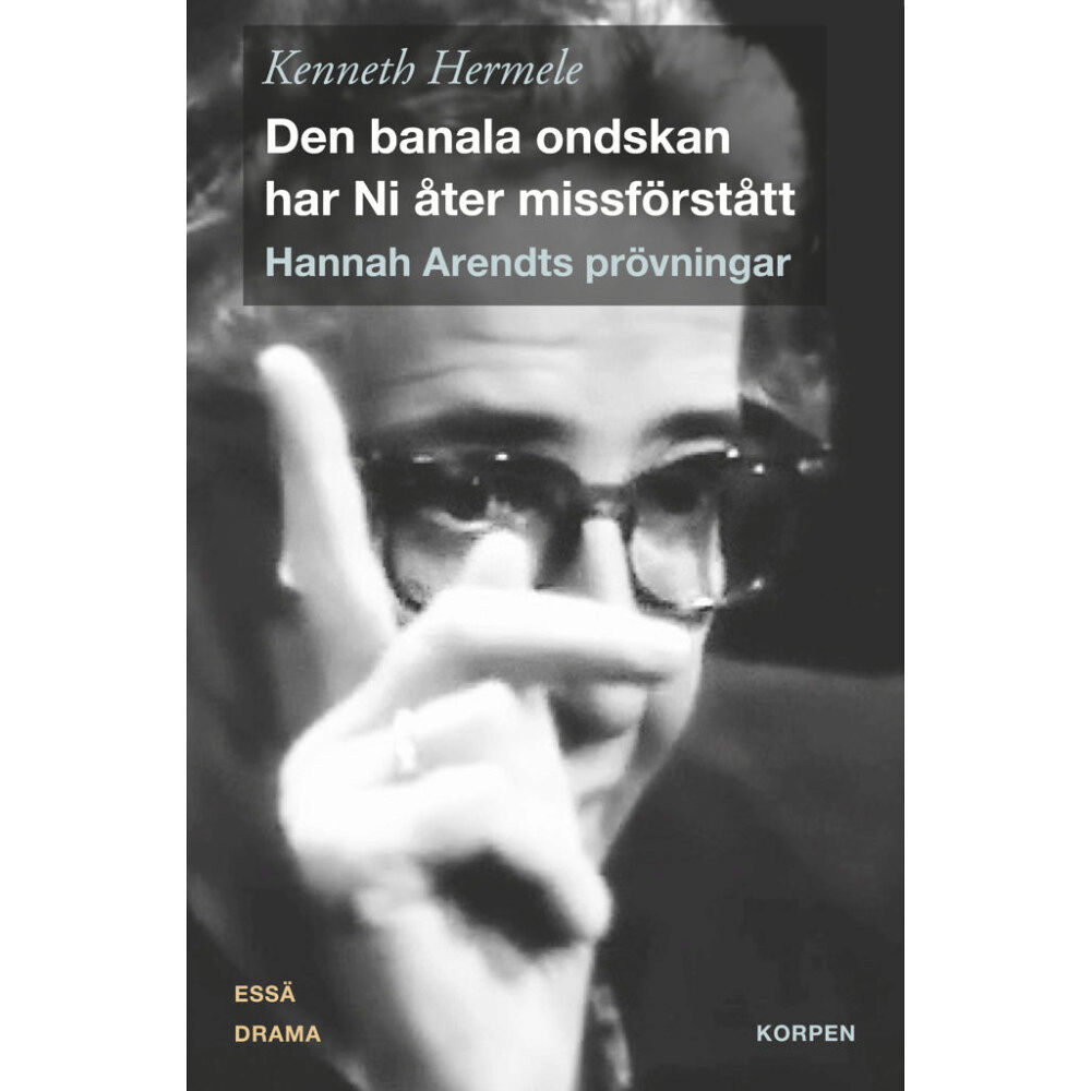 Kenneth Hermele Den banala ondskan har Ni åter missförstått (bok, danskt band)