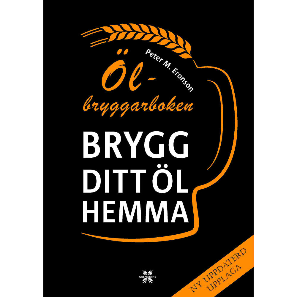 Peter M. Eronson Ölbryggarboken : brygg ditt öl hemma (inbunden)