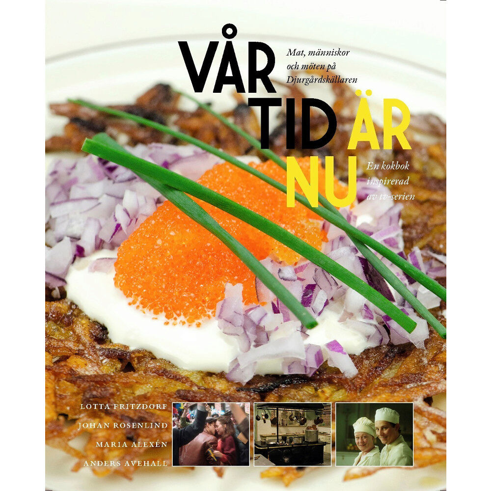 Lotta Fritzdorf Vår tid är nu : mat, människor och möten på Djurgårdskällaren 1945-1950 (inbunden)