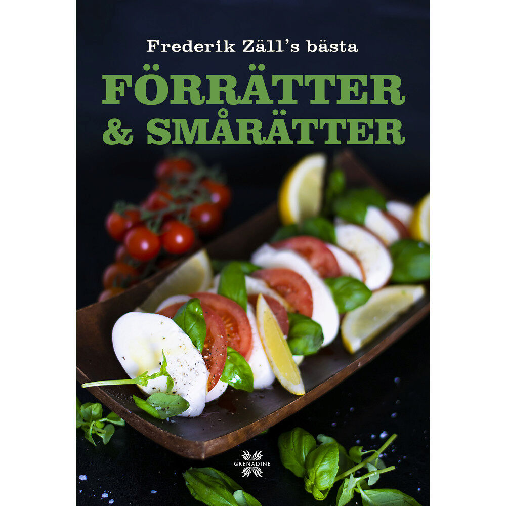 Frederik Zäll Frederik Zälls bästa förrätter & smårätter (inbunden)