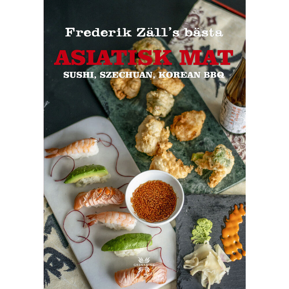 Frederik Zäll Frederik Zälls bästa asiatisk mat sushi, szechuan, korean BBQ (inbunden)