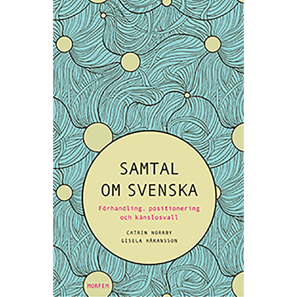 Catrin Norrby Samtal om svenska : förhandling, positionering och känslosvall (häftad)