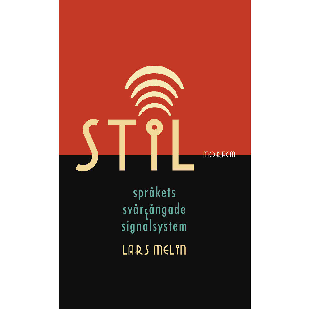Lars Melin Stil. Språkets svårfångade signalsystem (häftad)