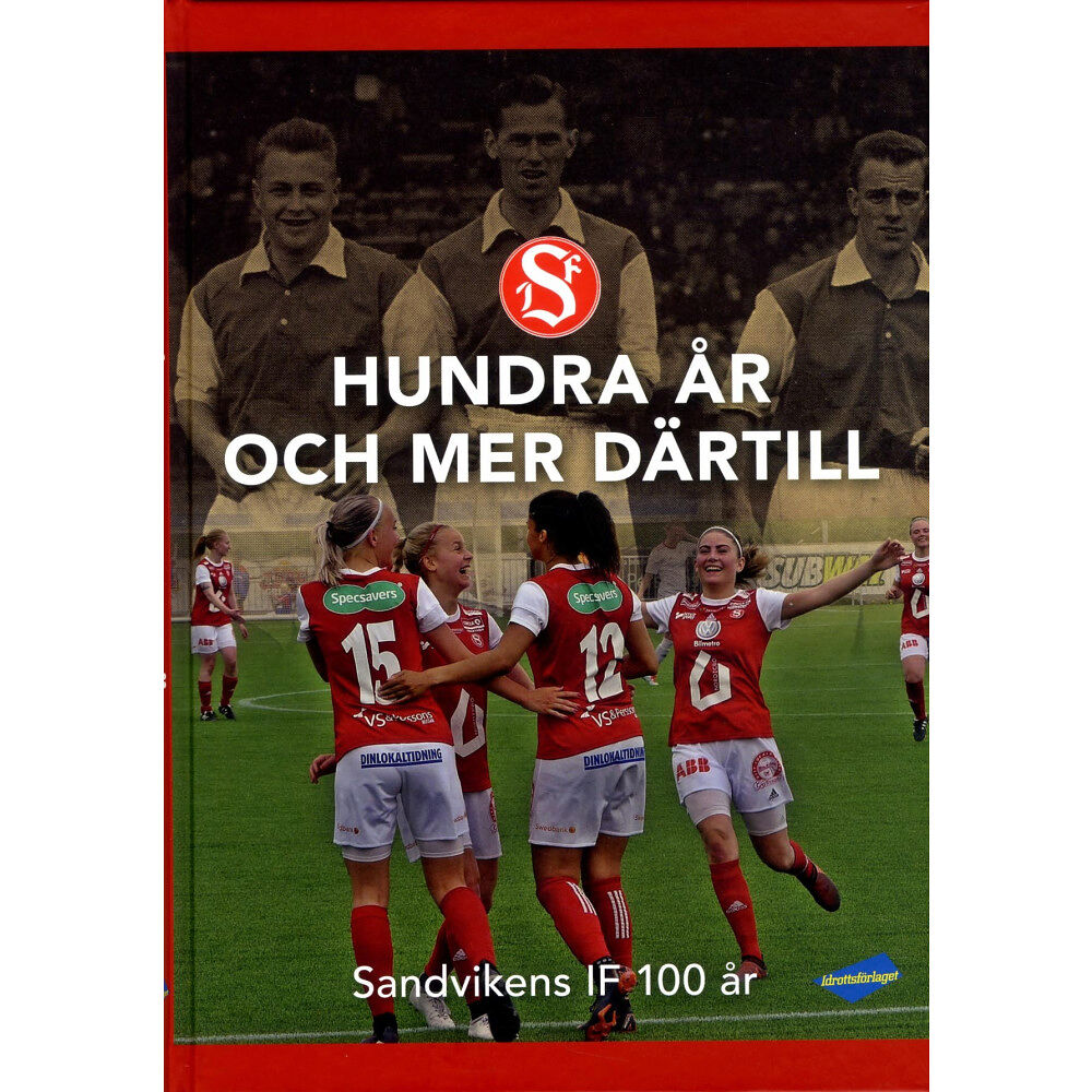 Ronald Åhman Sandvikens IF 100 år (inbunden)