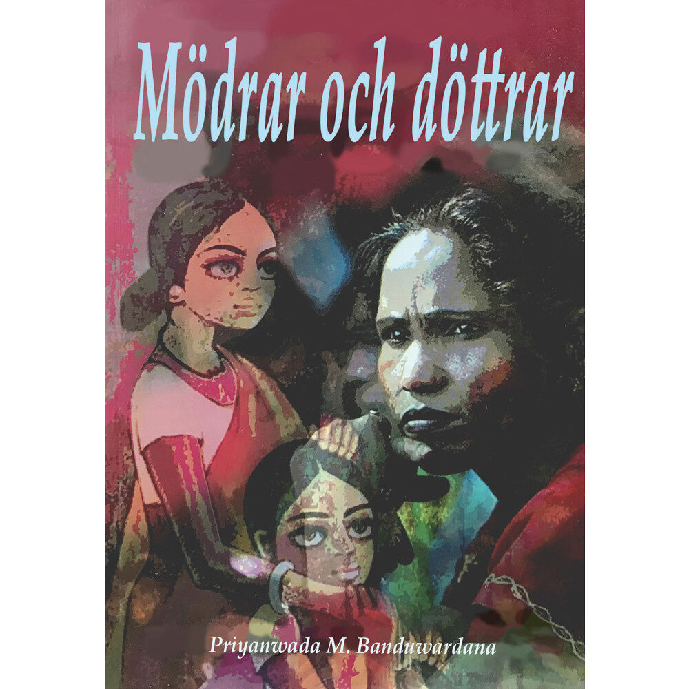 Priyanwada M. Banduwardana Mödrar och döttrar (häftad)