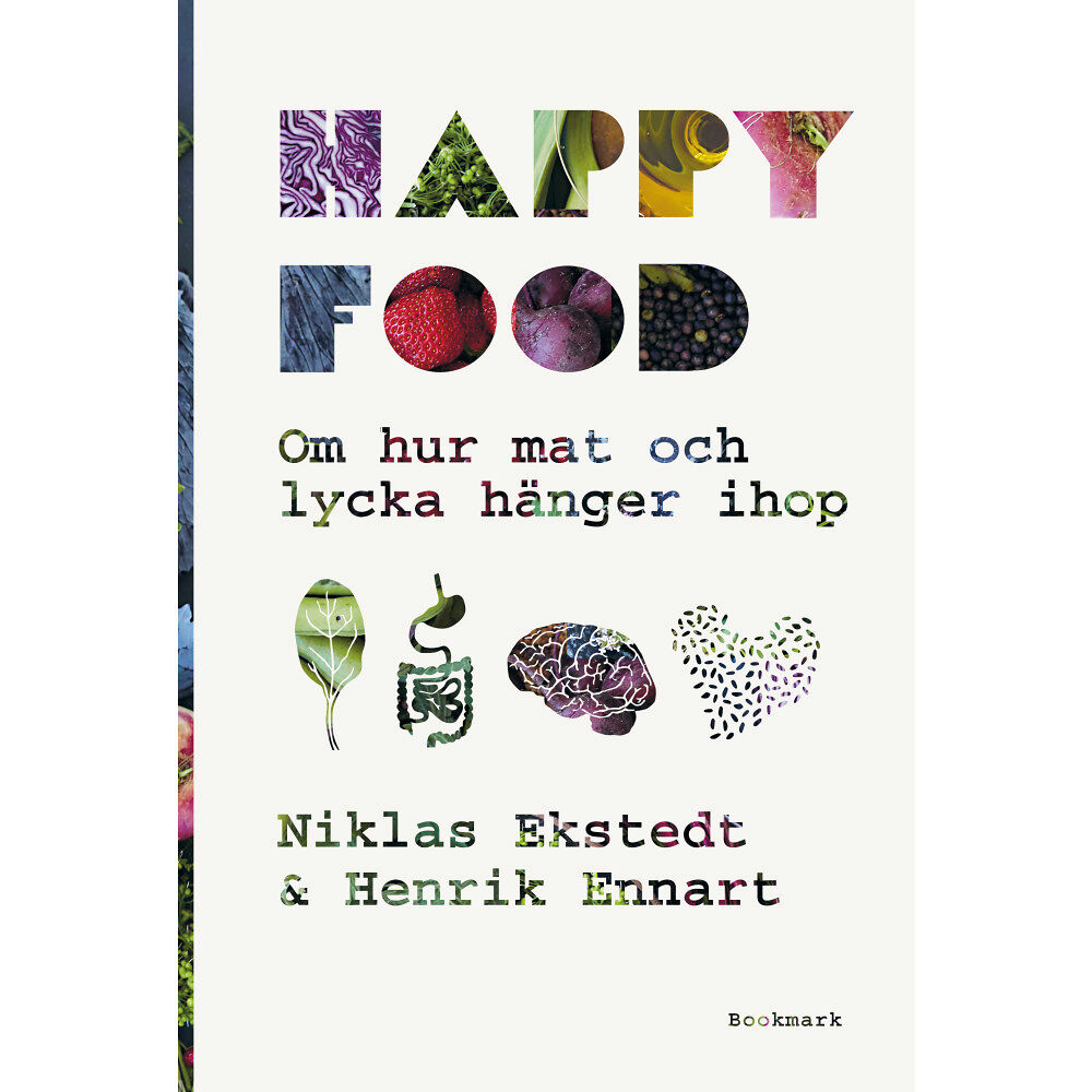 Niklas Ekstedt Happy food : om hur mat och lycka hänger ihop (inbunden)