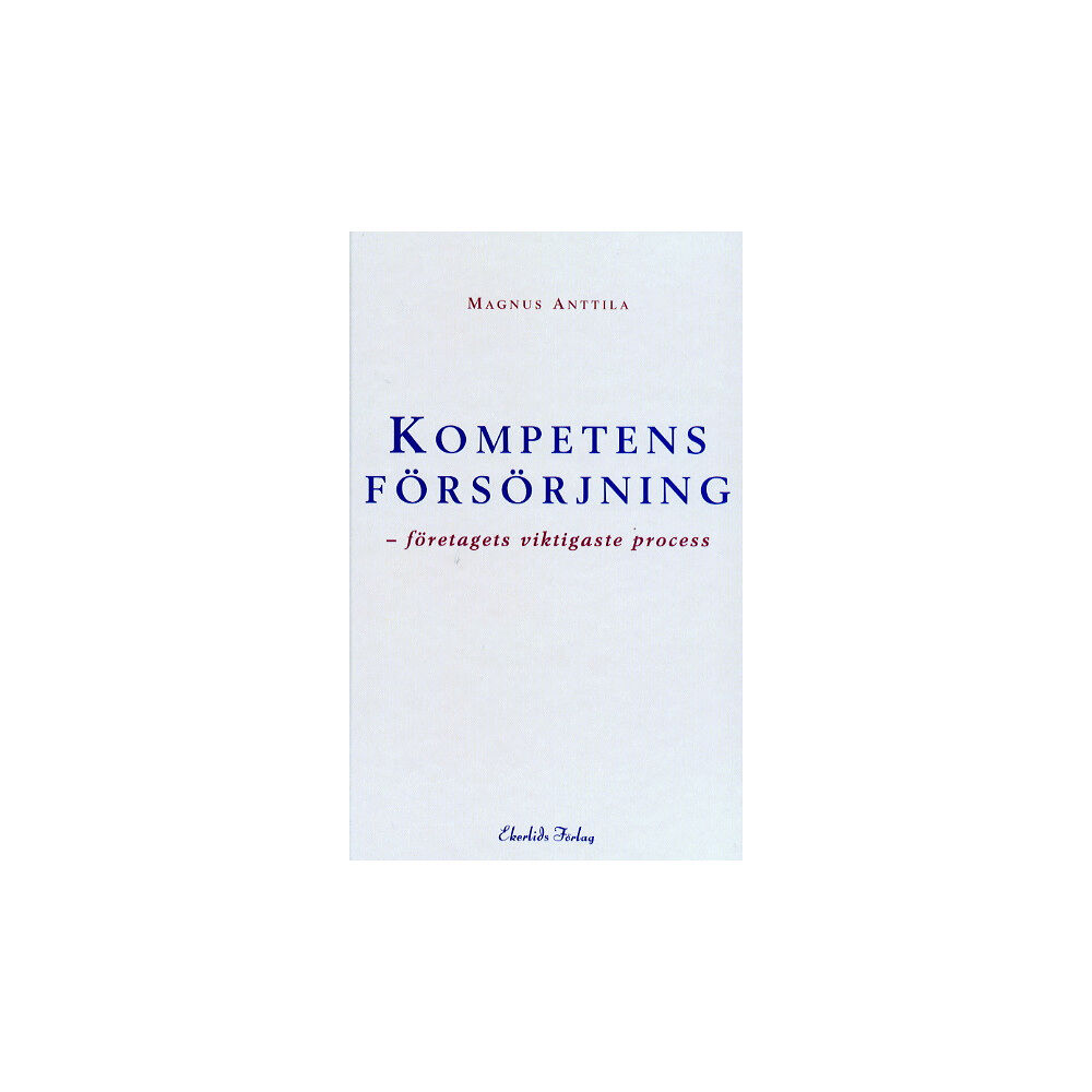 Magnus, 1961- Anttila Kompetensförsörjning (bok, kartonnage)