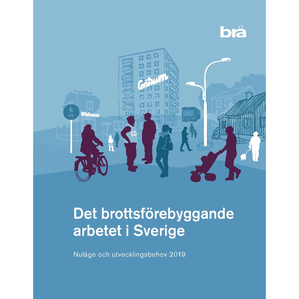 Norstedts Juridik Det brottsförebyggande arbetet i Sverige. Nuläge och utvecklingsbehov 2019. (bok)