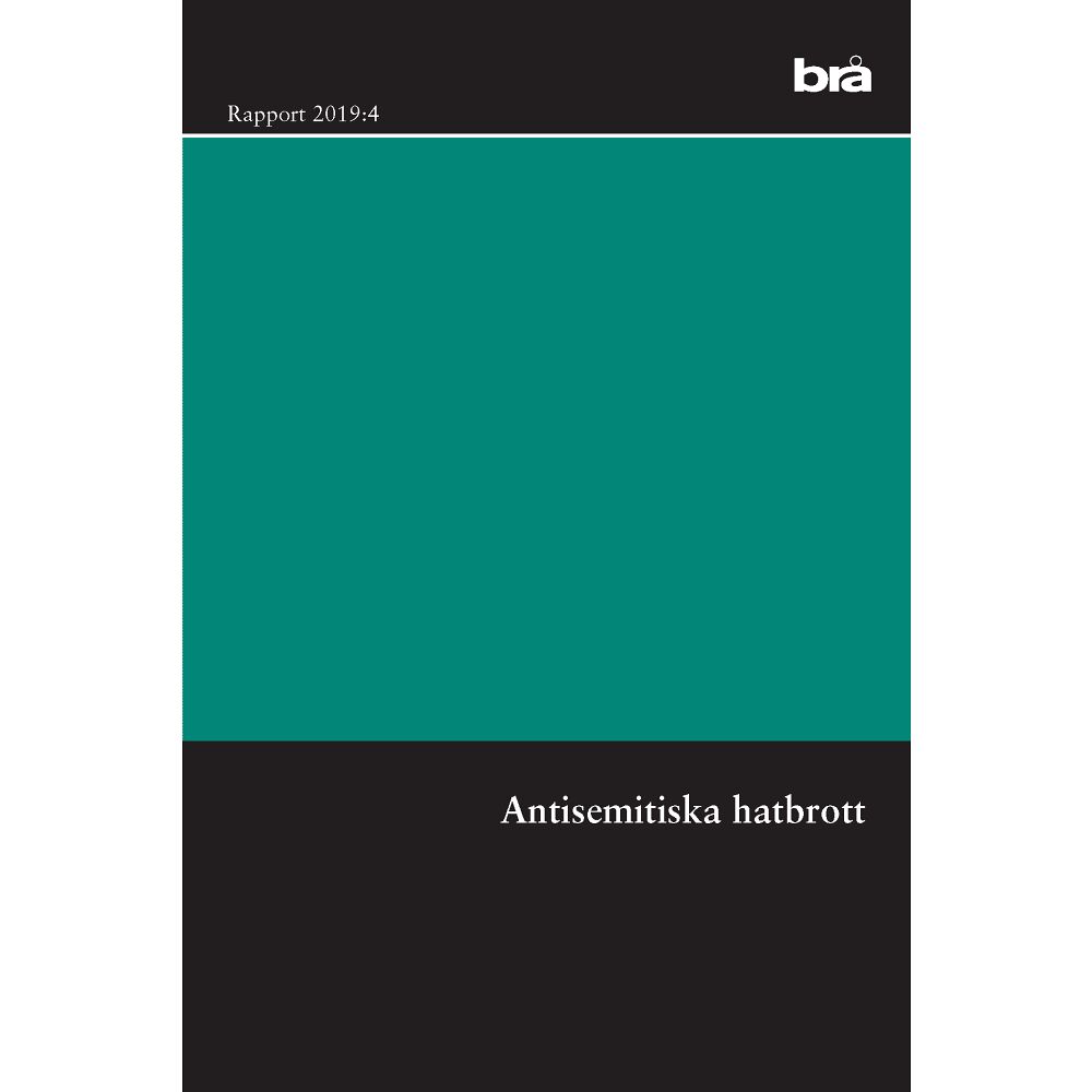 Norstedts Juridik AB Antisemitiska hatbrott. Brå rapport 2019:4 : en intervjustudie (häftad)