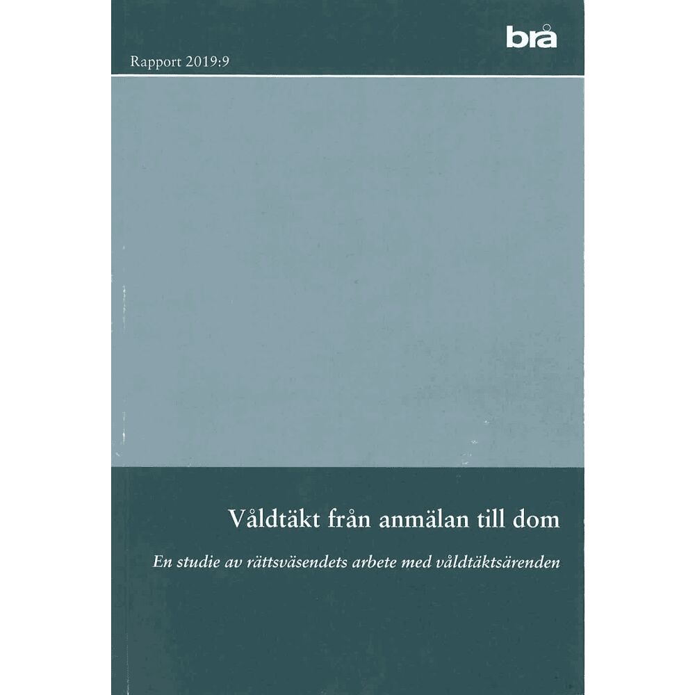 Norstedts Juridik Våldtäkt från anmälan till dom. Brå rapport 2019:9 : En studie av rättsväse (bok)