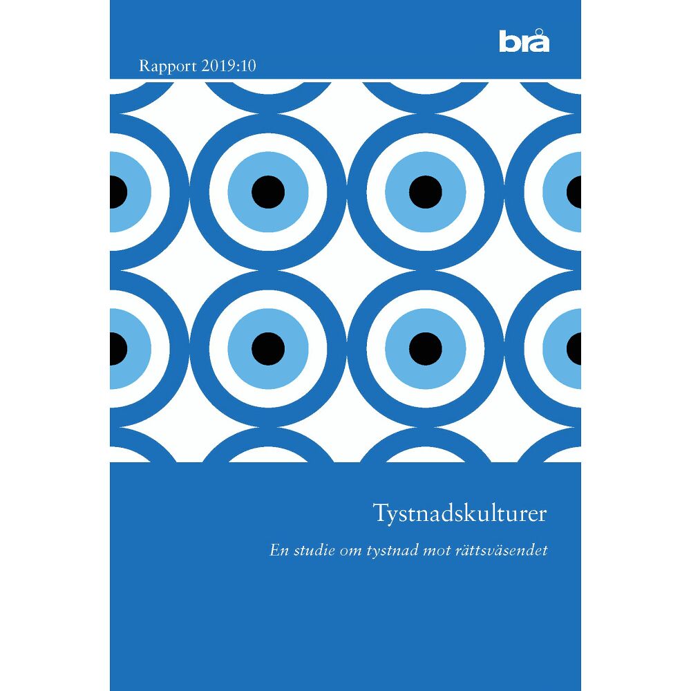 Brottsförebyggande rådet/Brå Tystnadskulturer. Brå rapport 2019:10 : En studie om tystnad mot rättsväsen (bok)