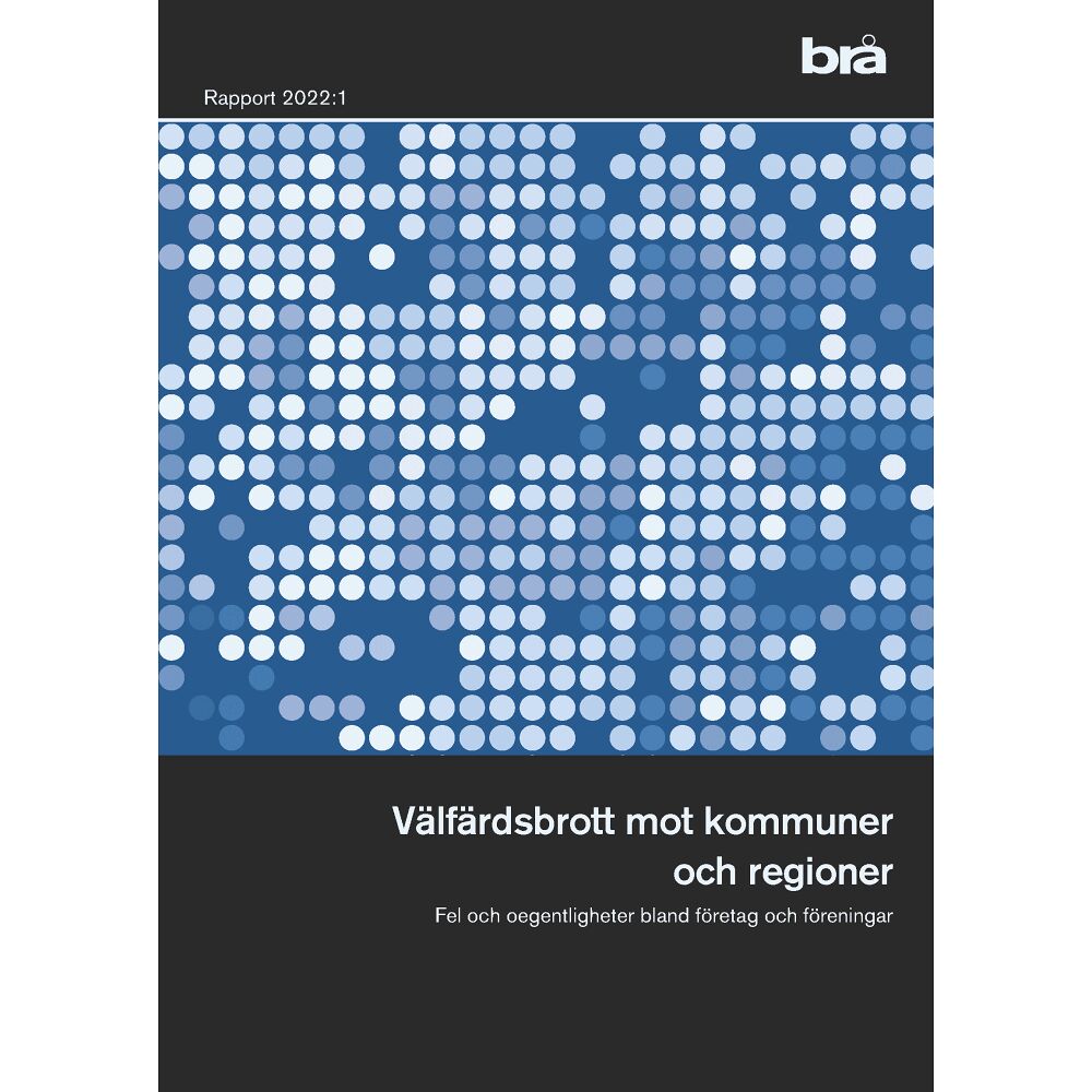 Norstedts Juridik Välfärdsbrott mot kommuner och regioner : fel och oegentligheter bland företag och föreningar (häftad)