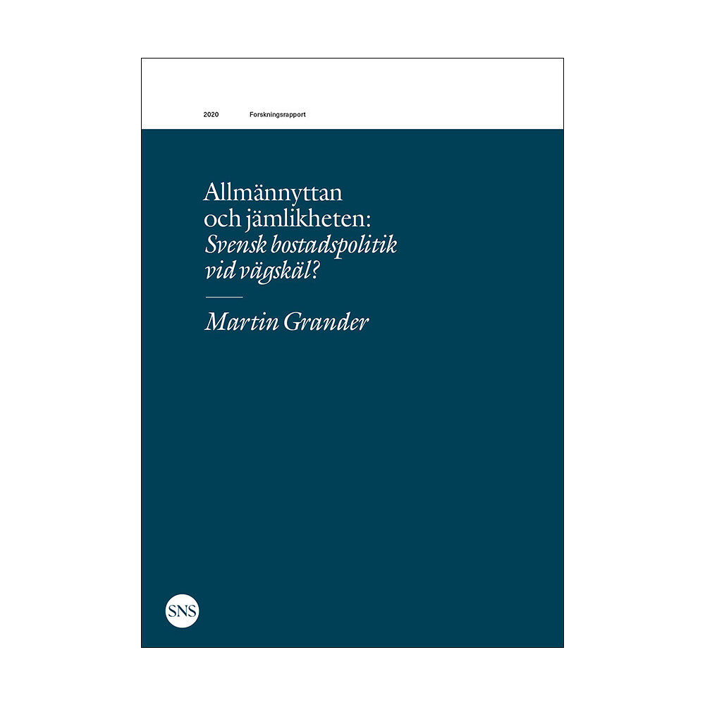 Martin Grander Allmännyttan och jämlikheten : svensk bostadspolitik vid vägskäl? (häftad)