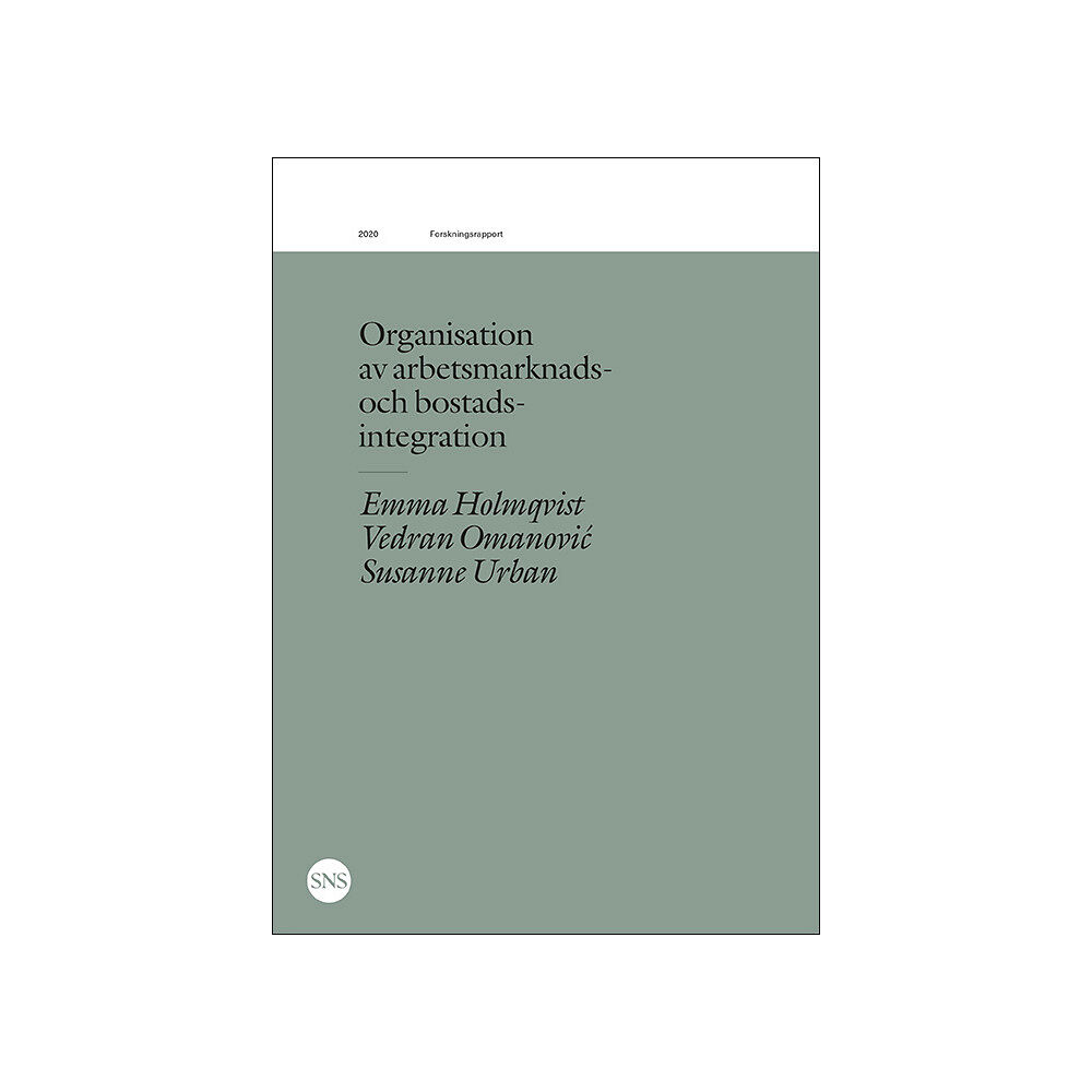 Emma Holmqvist Organisation av arbetsmarknads- och bostadsintegration (häftad)