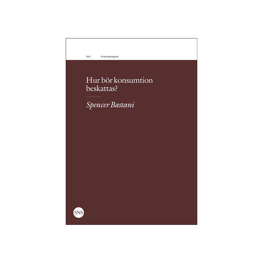 Spencer Bastani Hur bör konsumtion beskattas? (häftad)